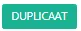 Screenshot: Click the Duplicaat (Duplicate) button.
